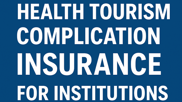 Health Tourism Complication Insurance Platform for Institutions
