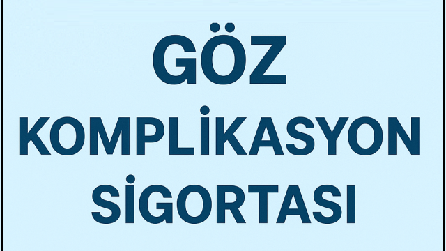 Sağlık Turizmi Göz Komplikasyon Sigortası: Sağlık Turizmi Sigortası ile Güvende Olun